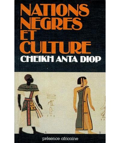 NATIONS NEGRES ET CULTURE: De l’antiquité nègre